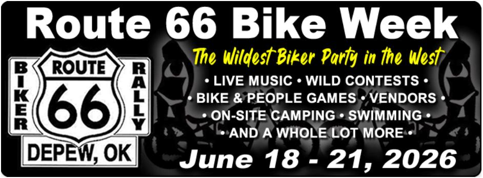 Route 66 Bike Week — The Wildest Biker Party in the West. Live music, wild contests, bike & people games, vendors, on-site camping, swimming and more. June 18–21, 2026 in Depew, OK.